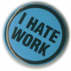 hate work